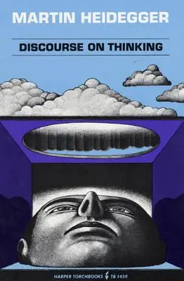Diskuse o myšlení: Překlad knihy Gelassenheit - Discourse on Thinking: A Translation of Gelassenheit