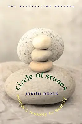Kruh z kamenů: Cesta ženy k sobě samé - Circle of Stones: Woman's Journey to Herself
