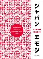 Japanemoji!: Jak žít japonsky ve 100 moderních ikonách - Japanemoji!: How to Live Japanese in 100 Modern Icons
