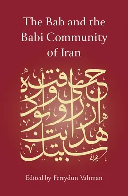 Báb a bábovská komunita v Íránu - The Bab and the Babi Community of Iran