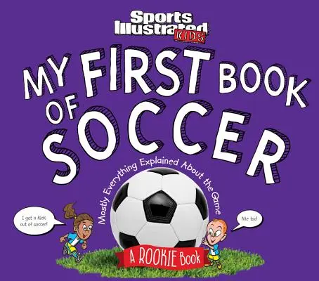 Moje první kniha o fotbale: (Kniha pro děti od Sports Illustrated) - My First Book of Soccer: A Rookie Book (a Sports Illustrated Kids Book)
