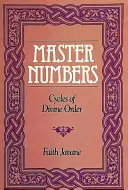 Mistrovská čísla: Cykly božského řádu - Master Numbers: Cycles of Divine Order