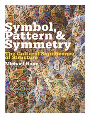 Symbol, vzor a symetrie: Symboly a symboly: kulturní význam struktury - Symbol, Pattern and Symmetry: The Cultural Significance of Structure