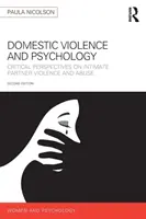 Domácí násilí a psychologie - kritické pohledy na násilí a zneužívání ze strany intimních partnerů (Nicolson Paula (University of London UK)) - Domestic Violence and Psychology - Critical Perspectives on Intimate Partner Violence and Abuse (Nicolson Paula (University of London UK))