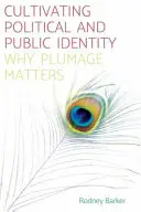 Pěstování politické a veřejné identity: Proč na švestkách záleží - Cultivating Political and Public Identity: Why Plumage Matters