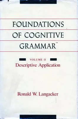 Základy kognitivní gramatiky: II. díl: Deskriptivní aplikace - Foundations of Cognitive Grammar: Volume II: Descriptive Application