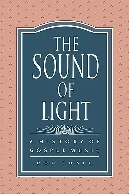 The Sound of Light: Dějiny gospelové hudby - The Sound of Light: A History of Gospel Music