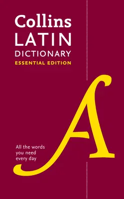 Latinský základní slovník - Všechna slova, která potřebujete každý den - Latin Essential Dictionary - All the Words You Need, Every Day