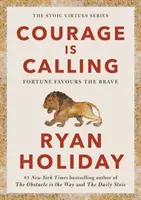 Odvaha volá - Štěstí přeje odvážným - Courage Is Calling - Fortune Favours the Brave