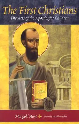 První křesťané: Skutky apoštolů pro děti - The First Christians: The Acts of the Apostles for Children