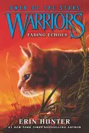 Válečníci: Hvězdné znamení #2: Blednoucí ozvěny - Warriors: Omen of the Stars #2: Fading Echoes
