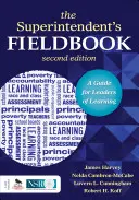 The Superintendent´s Fieldbook: Příručka pro vedoucí pracovníky ve vzdělávání - The Superintendent′s Fieldbook: A Guide for Leaders of Learning