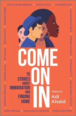 Pojďte dál: 15 příběhů o přistěhovalectví a hledání domova - Come on in: 15 Stories about Immigration and Finding Home