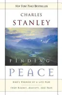 Nalezení pokoje: Vyznání: Boží zaslíbení života bez lítosti, úzkosti a strachu - Finding Peace: God's Promise of a Life Free from Regret, Anxiety, and Fear