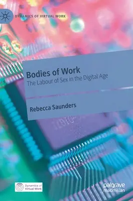 Pracovní těla: Sexuální práce v digitálním věku - Bodies of Work: The Labour of Sex in the Digital Age