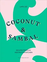 Kokos a sambal: Recepty z mé indonéské kuchyně - Coconut & Sambal: Recipes from My Indonesian Kitchen