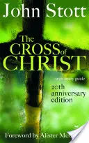 Kristův kříž - se studijní příručkou (Stott John (Autor)) - Cross of Christ - With Study Guide (Stott John (Author))
