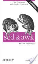 sed a awk Kapesní příručka: Zpracování textu pomocí regulárních výrazů - sed and awk Pocket Reference: Text Processing with Regular Expressions