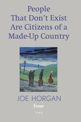 Lidé, kteří neexistují, jsou občany vymyšlené země - People That Don't Exist Are Citizens of A Made Up Country