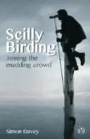 Scilly Birding - Připojení se k davu bláznů - Scilly Birding - Joining the Madding Crowd