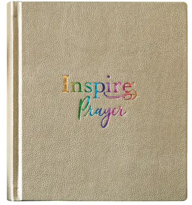 Inspire Prayer Bible NLT (tvrdá vazba v koženém provedení, zlatá metalíza): Bible pro vybarvování a tvořivé deníky - Inspire Prayer Bible NLT (Hardcover Leatherlike, Metallic Gold): The Bible for Coloring & Creative Journaling