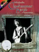 Melodické klavírní banjo: A Comprehensive Guide to Modern Clawhammer Banjo: A Comprehensive Guide to Modern Clawhammer Banjo - Melodic Clawhammer Banjo: A Comprehensive Guide to Modern Clawhammer Banjo