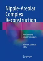 Rekonstrukce bradavkově-areolárního komplexu: Sborník: Principy a klinické techniky - Nipple-Areolar Complex Reconstruction: Principles and Clinical Techniques