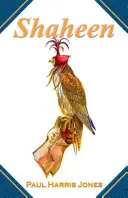 Shaheen - deník sokolníka z Turecka - Shaheen - A Falconer's Journal from Turkey