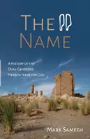 Název: Zlatá hvězda na zlaté stoličce (The Name) Dějiny dvojího rodu hebrejského jména pro Boha - The Name: A History of the Dual-Gendered Hebrew Name for God