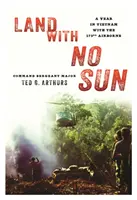 Země bez slunce: Rok ve Vietnamu se 173. výsadkovou jednotkou - Land with No Sun: A Year in Vietnam with the 173rd Airborne