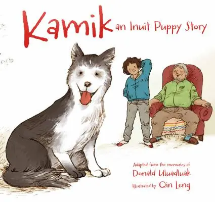 Kamik: Inuitský příběh štěněte - Kamik: An Inuit Puppy Story