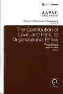 Přínos lásky a nenávisti k organizační etice - The Contribution of Love, and Hate, to Organizational Ethics