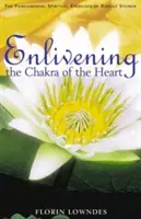 Oživení srdeční čakry: Základní duchovní cvičení Rudolfa Steinera - Enlivening the Chakra of the Heart: The Fundamental Spiritual Exercises of Rudolf Steiner