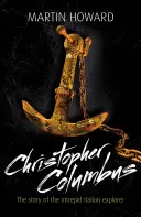Kryštof Kolumbus - Příběh neohroženého italského objevitele - Christopher Columbus - The Story of the Intrepid Italian Explorer