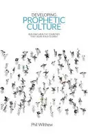 Rozvoj prorocké kultury - budování zdravých církví, které jasně slyší Ježíše - Developing Prophetic Culture - Building Healthy Churches That Hear Jesus Clearly