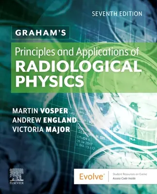 Graham's Principles and Applications of Radiological Physics (Grahamovy principy a aplikace radiologické fyziky) - Graham's Principles and Applications of Radiological Physics
