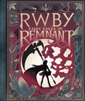 Pohádky ze zbytku světa: Kniha Afk (Rwby) - Fairy Tales of Remnant: An Afk Book (Rwby)