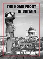 Domácí fronta v Británii tehdy a dnes - Home Front in Britain Then and Now
