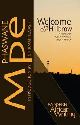 Vítejte na našem kopci: Román o postapartheidní Jihoafrické republice - Welcome to Our Hillbrow: A Novel of Postapartheid South Africa