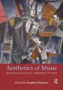 Estetika hudby: Muzikologické perspektivy - Aesthetics of Music: Musicological Perspectives