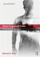 Globální organizovaný zločin: Přístup 21. století - Global Organized Crime: A 21st Century Approach