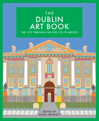 The Dublin Art Book, Volume 5: The City Through the Eyes of Its Artists (Kniha o umění v Dublinu, svazek 5: Město očima umělců) - The Dublin Art Book, Volume 5: The City Through the Eyes of Its Artists