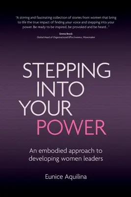 Vkročení do své síly: Ztělesněný přístup k rozvoji vedoucích žen - Stepping Into Your Power: An Embodied Approach to Developing Women Leaders