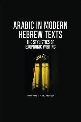 Arabština v moderních hebrejských textech: Stylistika exofonického písma v hebrejských textech - Arabic in Modern Hebrew Texts: The Stylistics of Exophonic Writing