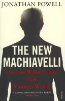 Nový Machiavelli: Jak získat moc v moderním světě - The New Machiavelli: How to Wield Power in the Modern World