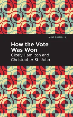 Jak se vyhrávaly volby: Hra o jednom dějství - How the Vote Was Won: A Play in One Act