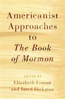 Amerikanistické přístupy ke Knize Mormonově - Americanist Approaches to the Book of Mormon
