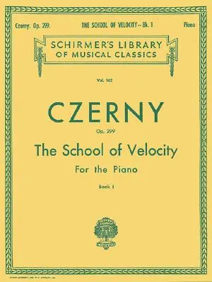 Škola rychlosti, op. 299 - Kniha 1: Schirmerova knihovna klasiků, svazek 162 Klavírní technika - School of Velocity, Op. 299 - Book 1: Schirmer Library of Classics Volume 162 Piano Technique