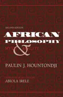 Africká filozofie, druhé vydání: Mýtus a skutečnost, druhé vydání - African Philosophy, Second Edition: Myth and Reality
