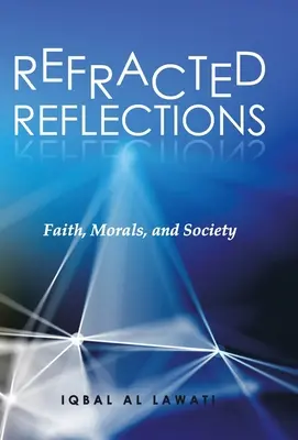 Lomené reflexe: Víra, morálka a společnost - Refracted Reflections: Faith, Morals, and Society